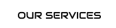 OUR SERVICES