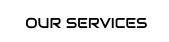 OUR SERVICES